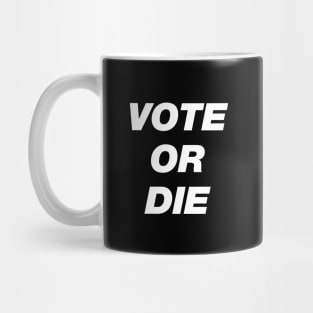 Vote or die Mug